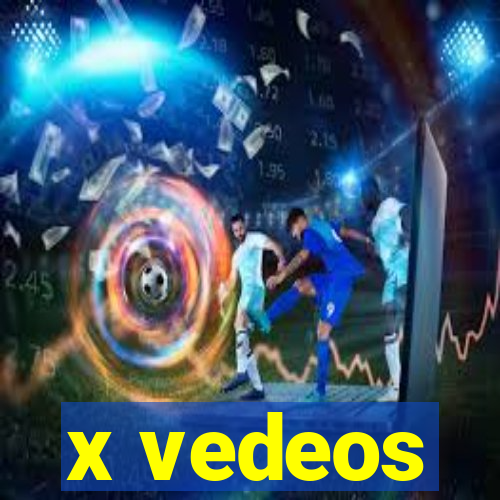 x vedeos